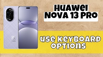 Keyboard sound and vibration settings Nova 13 Pro || How to use keyboard options #huawei