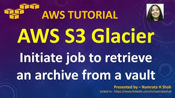 AWS Tutorial - S3 Glacier Series - Part 5 of 8  - Initiate job to retrieve an archive from a vault