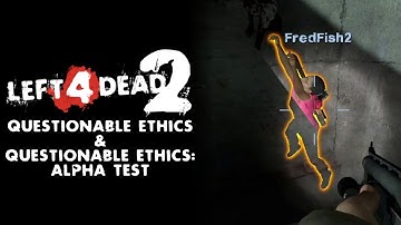 L4D2: "Questionable Ethics" & "Questionable Ethics : Alpha Test" (with FredFish2, Soviet & Toasty)