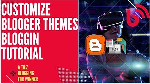 how to customize website blogger any template 2021/  website logo main menus privacy policy