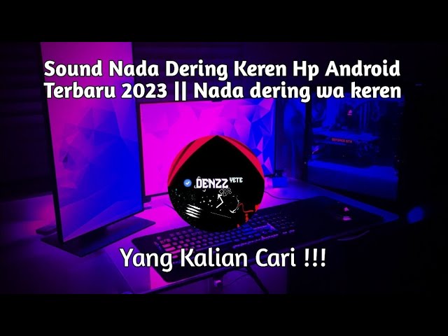 Sound Nada Dering Keren Hp Android Terbaru 2023 || Nada dering wa keren class=