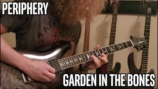 PERIPHERY - Garden in the Bones | Guitar Cover/Playthrough