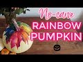 NO-CARVE RAINBOW PUMPKIN | NO-CARVE PUMPKIN DECORATION IDEA