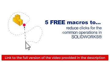 5 FREE SOLIDWORKS® macros to save clicks