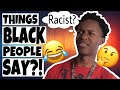 THINGS BLACK PEOPLE SAY - Recent Records