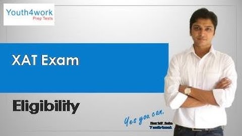 XAT EXAM - ELIGIBILITY | WHAT IS THE ELIGIBILITY FOR XAT EXAM?