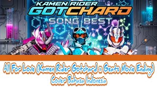 All For Love kamen Rider Gotchard  Geats Movie Ending  Cover Bahasa Indonesia
