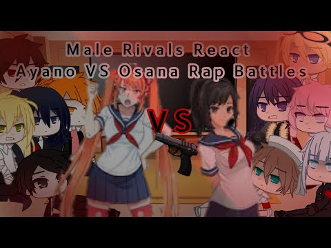 Male Rivals react ayano Rap with Osana {Part 1} \\\\ ItzFarYT