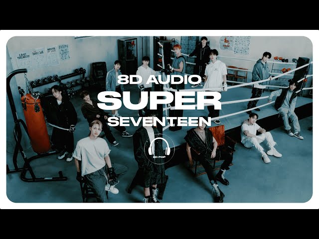 SEVENTEEN (세븐틴) - Super (손오공) [8D AUDIO] 🎧USE HEADPHONES🎧 class=