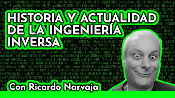 Historia y Actualidad de la Ingeniería Inversa |  Con Ricardo Narvaja