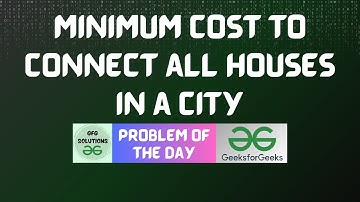 #571 GFG POTD | Minimum cost to connect all houses in a city | GFG Solutions | 10-04-2025