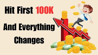 Why the First 100 000 Is the Hardest and How To Get There ASAP