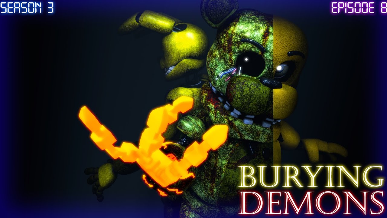[FNAF SFM] Season 3: Episode 8: Burying Demons