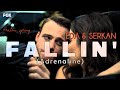 Eda & Serkan | FALLIN' (Adrenaline)