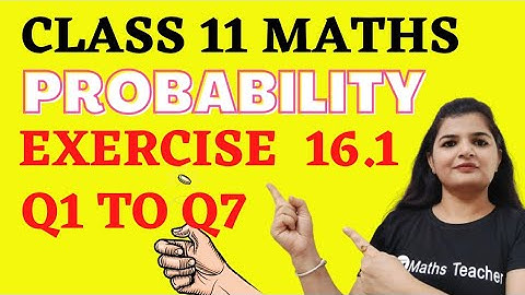 Probability | Exercise 16.1 Q1 to Q7 | CBSE Maths | Chapter 16 Class 11th Maths