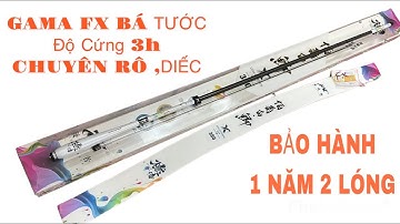 (VIDEO SỐ 260 )Cần tay TAGFISHING Gama FX Bá Tước 3h 28-37i chuyên câu Rô ,Diếc Cảm Giác