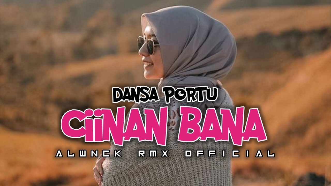 DANSA PORTU CIINAN BANA ALWNCK RMX OFFICIAL