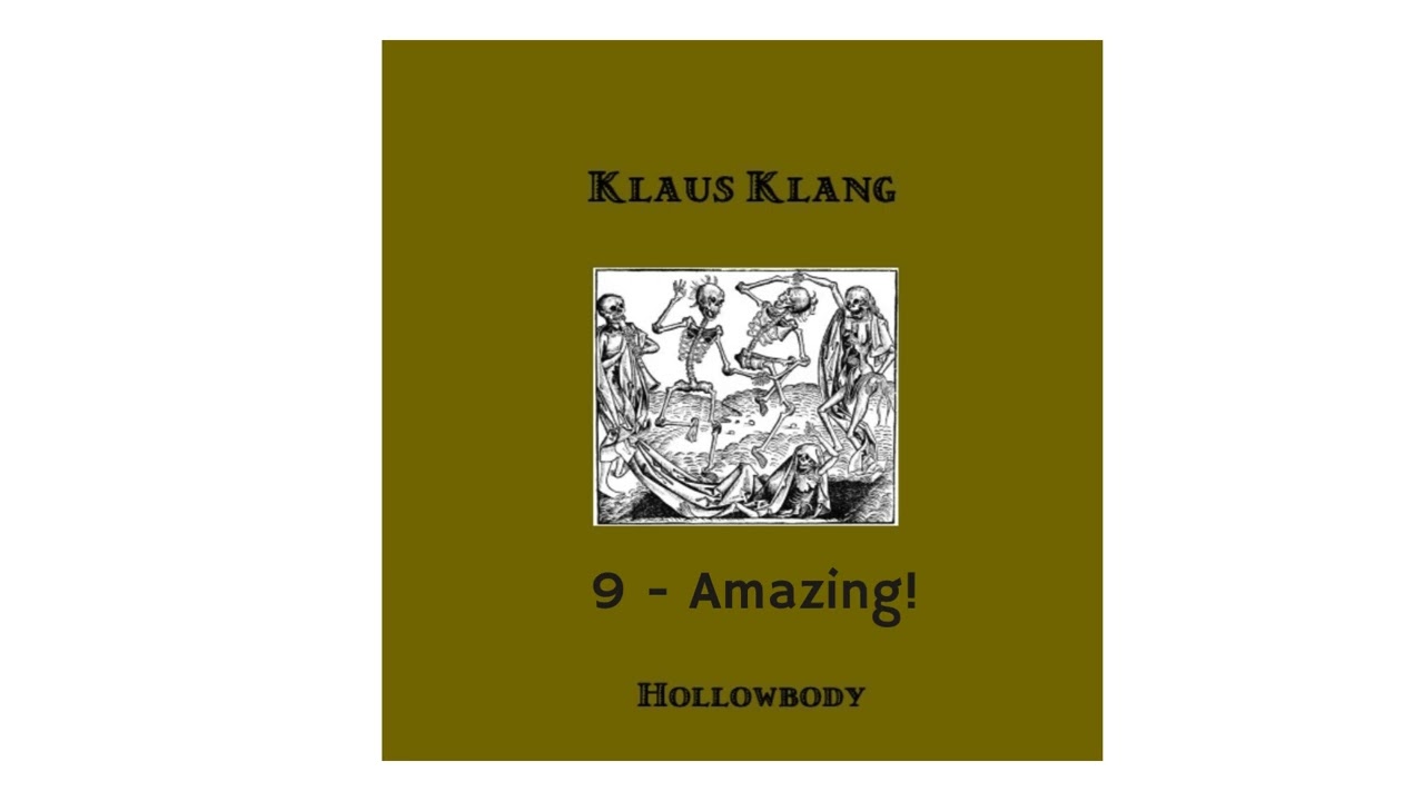 Klaus Klang - "Hollowbody" - 9) Amazing! adlı videoyu YouTube'da izle Klaus Klang - "Hollowbody" - 9) Amazing! adlı videoyu YouTube'da izle