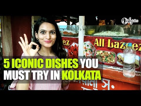 5 Iconic Dishes You Must Try In Kolkata | Curly Tales