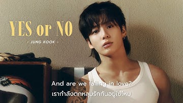 [THAISUB/LYRICS] Yes or No - Jung Kook (정국) แปลไทย #jungkook