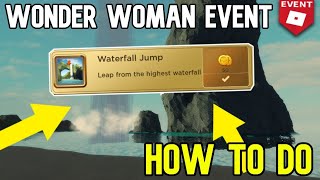 [EVENT] Where  to find the highest water fall|| Wonder Woman: The Themyscira Experience|| Roblox