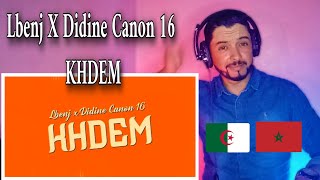 Lbenj feat Didine Canon 16 - KHDEM 🔥  تعاون مغربي جزائري رهيب🔥REACTION