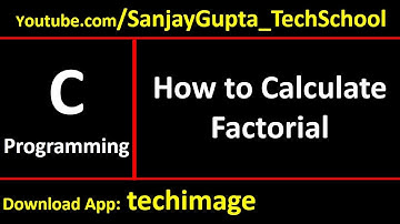 Calculate factorial of a no by for loop - Learn Easy C Language Tutorials by Sanjay Gupta in English