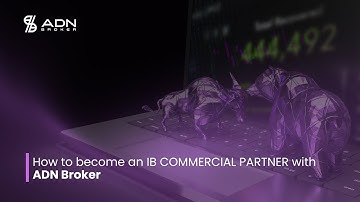 How to become an IB COMMERCIAL PARTNER with ADN Broker
