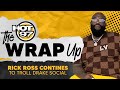 Rick Ross & Drake Continue Back & Forth + Ashanti Announces Pregnancy! | The Wrap Up