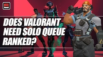 Does VALORANT need solo queue ranked? | ESPN Esports