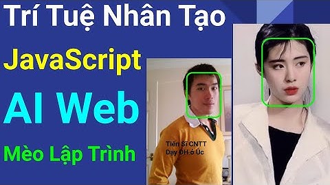 Lập Trình Trí Tuệ Nhân Tạo Cơ Bản JavaScript Web Nhận Dạng Gương Mặt | Mèo Lập Trình