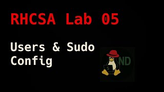 Celebrity RHCSA Lab Q05: Users, groups, and sudo configurations Wealth