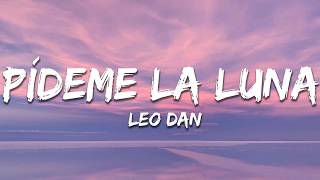 Leo Dan - Pídeme la Luna (Letra / Lyrics)