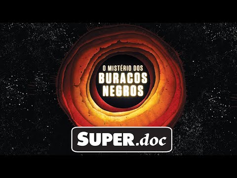 Buraco Negro: O Mistério Desvendado - Super.doc!