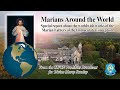 Marians Around the World - Special Report about our Worldwide Works
