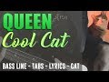 Queen - Cool Cat /// BASS LINE [Play Along Tabs - Lyrics - 🐱]
