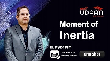 Moment of Inertia | Complete NEET Syllabus Coverage | Dr. Piyush Pant