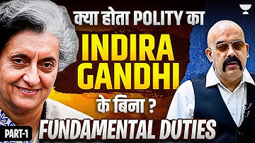 Learn Polity with Indira Gandhi | Fundamental Duties | UPSC IAS 2025 | Dr Sidharth Arora | P1