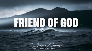 Friend Of God // Piano Isntrumental Worship // Soaking Worship - Music Ambient