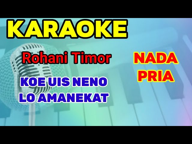 KARAOKE ROHANI TIMOR || KOE UIS NENO LO AMANEKAT || NADA PRIA class=