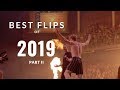 Best Flips of 2019  //  Part 2