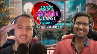 LIVER KING WITHOUT STEROIDS, SOCCER IS BACK AND XAVIEN HOWARD SPORT SPECTATOR AWARD - EPISODE 19