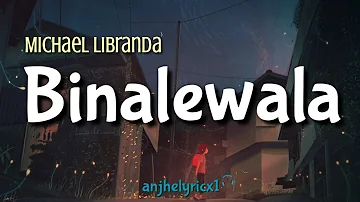 BINALEWALA - Michael Libranda (LYRICS) 🦋