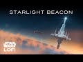 Starlight beacon  star wars lofi