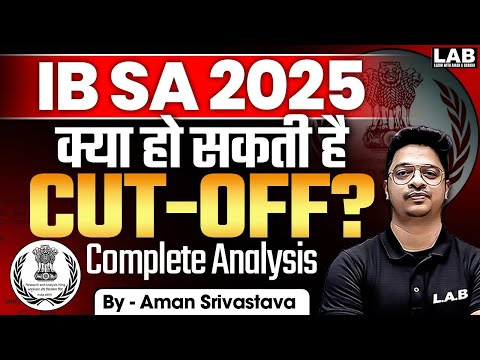 IB SA Expected Cut Off 2025 IB Security Assistant Expected Cut Off IB SA Cut Off 2025 SSC LAB