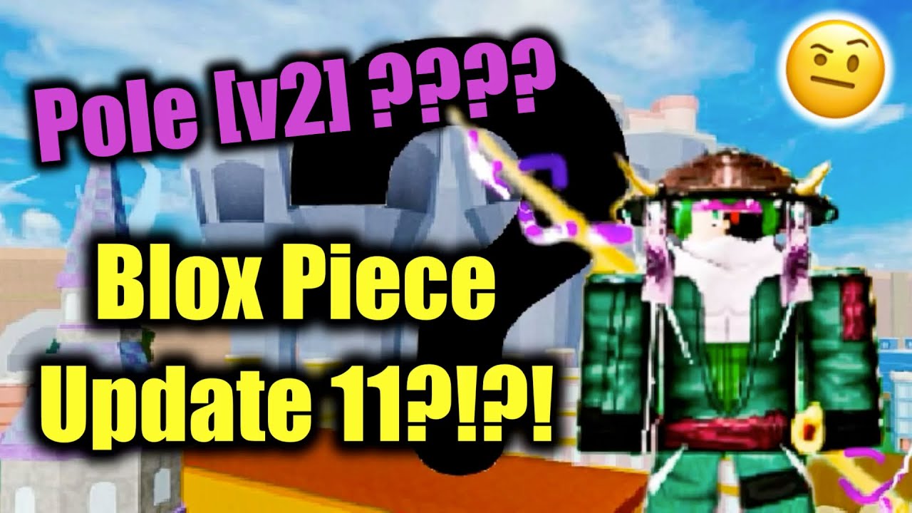 Pole [v2] Coming in Blox Piece Update 11???? [Theory