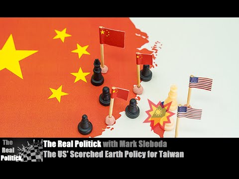 The US' Scorched Earth Policy for Taiwan