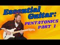 Essential Concepts For Guitar: Pentatonics- Part 1