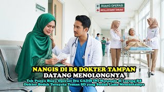 Viral Menangis Di Rs Tak Ada Biaya Operasi Gadis Ini Berjumpa Teman Sd Yang Jadi Dokter Bedah