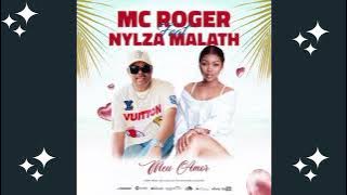 MC ROGER FEAT NYLZA MALATH - MEU AMOR (VERÃO JÁ CHEGOU)